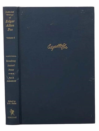 Item #2307520 Collected Writings of Edgar Allan Poe, Volume 4: Writings in the Broadway Journal...