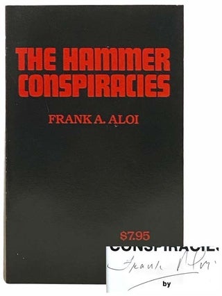 Item #2307527 The Hammer Conspiracies. Frank A. Aloi