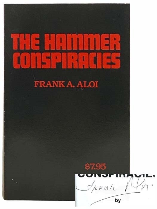 Item #2307527 The Hammer Conspiracies. Frank A. Aloi.