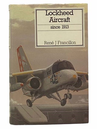 Item #2307532 Lockhead Aircraft Since 1913. Rene J. Francillon