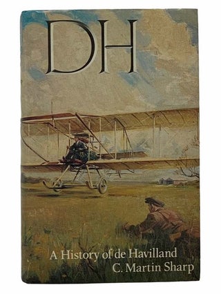 Item #2307583 D.H.: A History of de Havilland. C. Martin Sharp