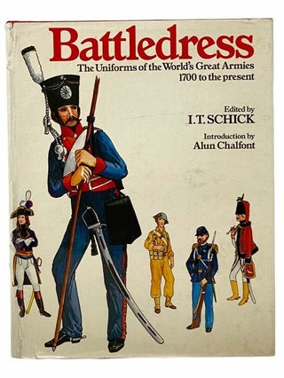 Item #2307680 Battledress: The Uniforms of the World's Great Armies, 1700 to the Present. I. T....