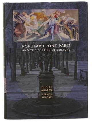 Item #2307703 Popular Front Paris and the Poetics of Culture. Dudley Andrew, Steven Ungar