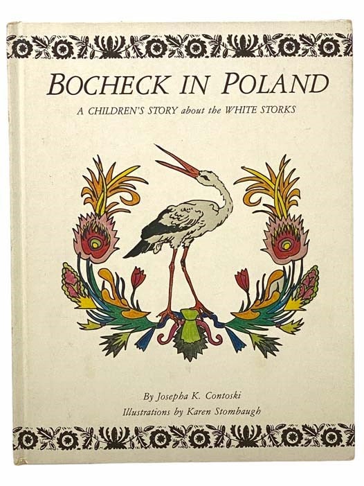 Item #2307785 Bocheck in Poland: A Children's Story about the White Storks. Josepha K. Contoski.