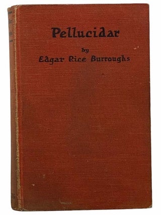 Pellucidar: A Sequel to At the Earth's Core (Pellucidar Series Book 2. Edgar Rice Burroughs.