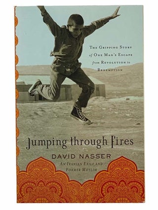 Item #2308032 Jumping through Fires: The Gripping Story of One Man's Escape from Revolution to...