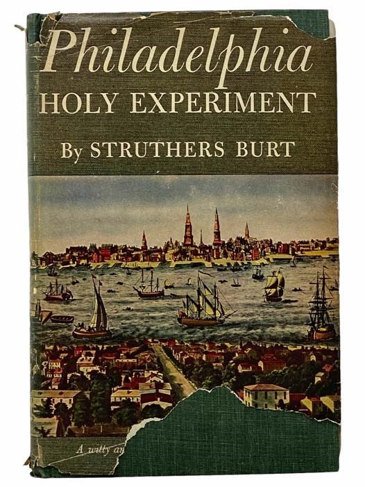 Philadelphia Holy Experiment Struthers Burt First Edition