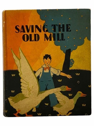 Item #2308150 Saving the Old Mill (Paramount Series) (Dick and Janet Cherry Series). Howard R. Garis