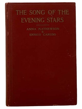 Item #2308188 The Song of the Evening Stars. Anna Mathewson