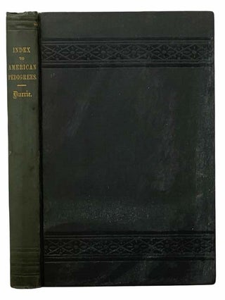 Item #2308300 An Alphabetical Index to American Genealogies and Pedigrees: Contained in State,...