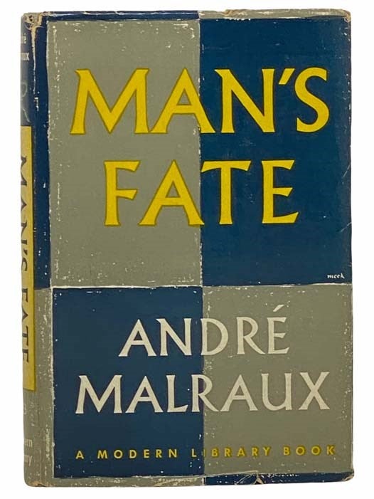 Item #2308475 Man's Fate (La Condition Humaine) (The Modern Library of the World's Best Books, ML 33). Andre Malraux, Haakon M. Chevalier.