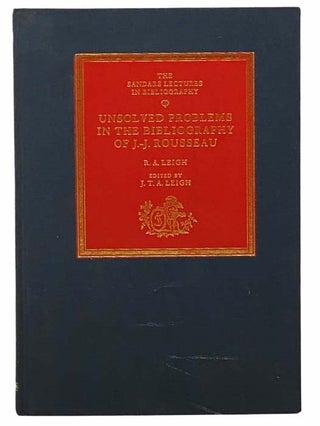 Item #2308484 Unsolved Problems in the Bibliography of J.-J. Rousseau (The Sandars Lectures in...