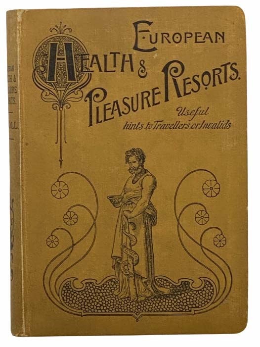 Item #2308490 European Health and Pleasure Resorts. A European Itinerary: Specially Compiled as an Impartial, Independent, and Trustworthy Compendium to the Prettiest Spots and Health Resorts of Europe. Oscar Moll.