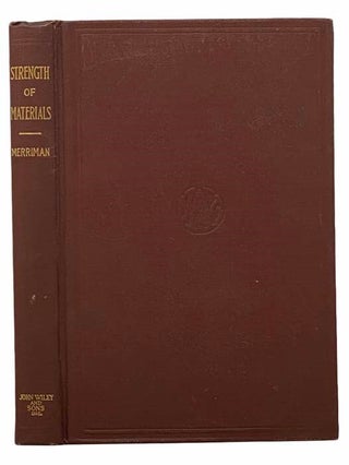 Item #2308731 Strength of Materials: A Text-Book for Secondary Technical Schools. Mansfield Merriman