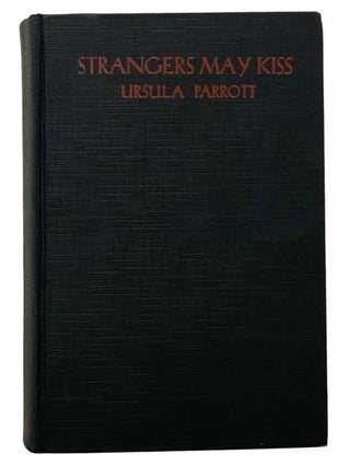 Item #2308801 Strangers May Kiss. Ursula Parrott