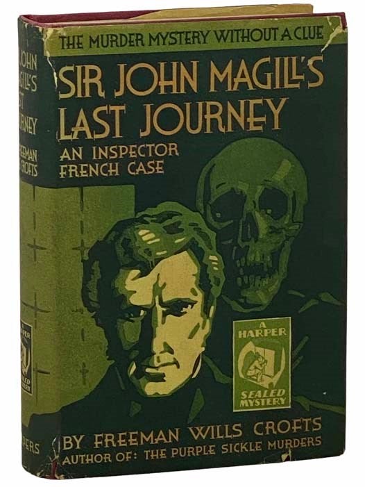 Item #2308855 Sir John Magill's Last Journey (An Inspector French Case). Freeman Wills Crofts.