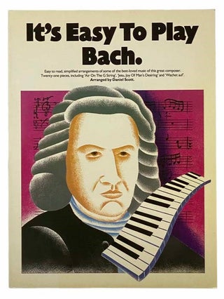 Item #2308884 It's Easy to Play Bach. Johann Sebastian Bach, Daniel Scott