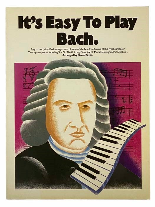 Item #2308884 It's Easy to Play Bach. Johann Sebastian Bach, Daniel Scott.