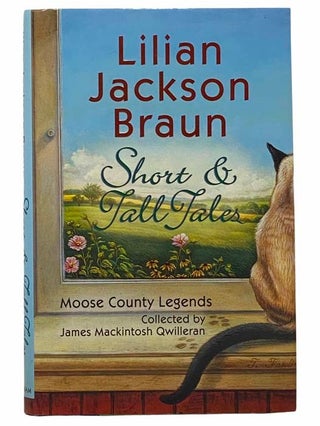Item #2308945 Short and Tall Tales: Moose County Legends. Lilian Jackson Braun, James Mackintosh...