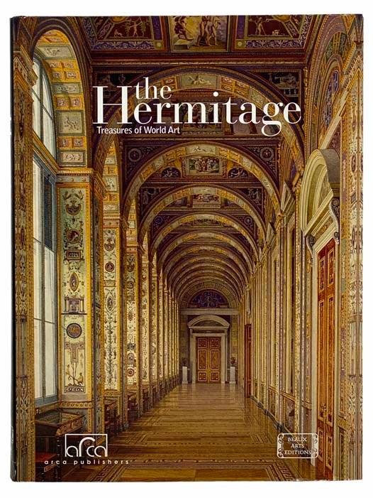 Item #2309055 The Hermitage: Treasures of World Art (Beaux Arts Editions). Oleg Yakovlevich Neverov, Dmitry Pavlovich Alexinsky.