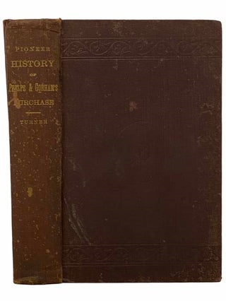 Item #2309205 History of the Pioneer Settlement of Phelps and Gorham's Purchase, and Morris'...