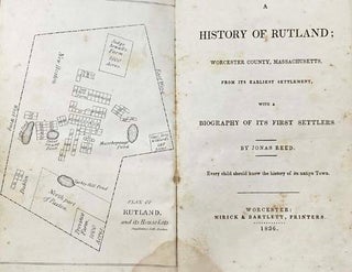 A History of Rutland; Worcester County, Massachusetts, from Its Earliest Settlement, with a Biography of Its First Settlers.