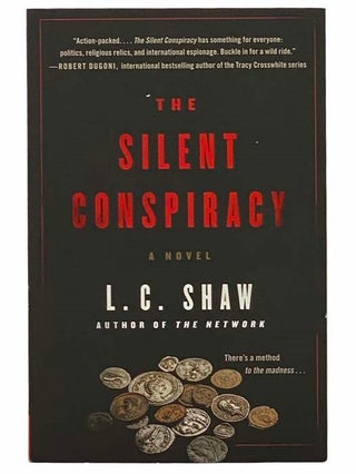Item #2309287 The Silent Conspiracy: A Novel. L. C. Shaw