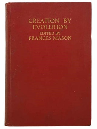 Item #2309312 Creation by Evolution. Frances Mason