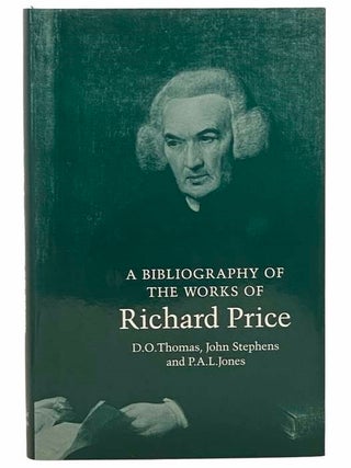 A Bibliography of the Works of Richard Price. D. O. Thomas, John Stephens, Jones.