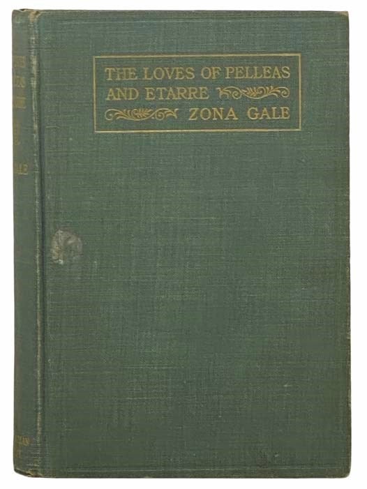 Item #2309406 The Loves of Pelleas and Etarre. Zona Gale.