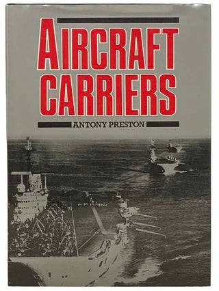 Item #2309410 Aircraft Carriers. Antony Preston