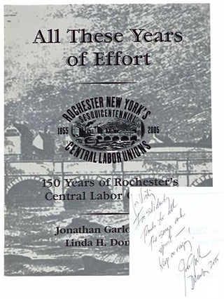 Item #2309504 All These Years of Effort: 150 Years of Rochester's Central Labor Councils....