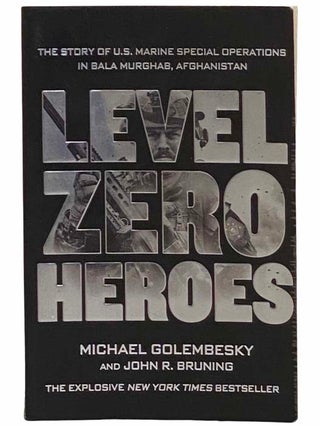 Item #2309573 Level Zero Heroes: The Story of U.S. Marine Special Operations in Bala Murghab,...