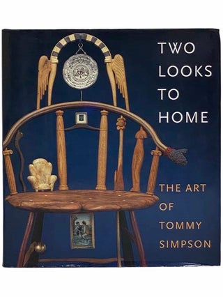 Item #2309626 Two Looks to Home: The Art of Tommy Simpson. Tommy Simpson, Pam Koob