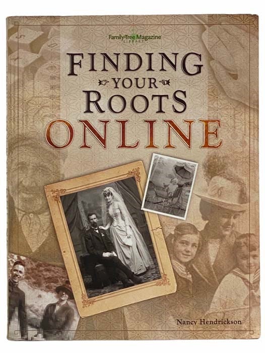 Item #2310019 Finding Your Roots Online. Nancy Hendrickson.