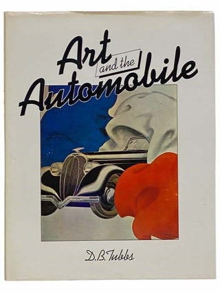 Item #2310076 Art and the Automobile. D. B. Tubbs