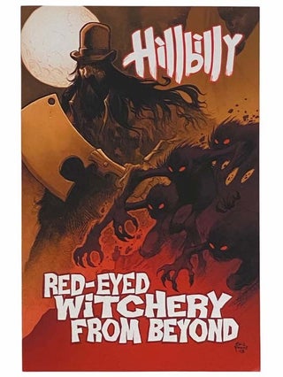 Item #2310110 Hillbilly: Red-Eyed Witchery from Beyond (Hillbilly No. 4). Eric Powell