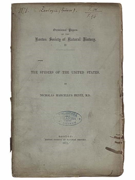 Item #2310189 The Spiders of the United States. A Collection of the Arachnological Writings of Nicholas Marcellus Hentz, M.D. (Occasional Papers of the Boston Society of Natural History. II [2]). Nicholas Marcellus Hentz, Edward Burgess, James H. Emerton.