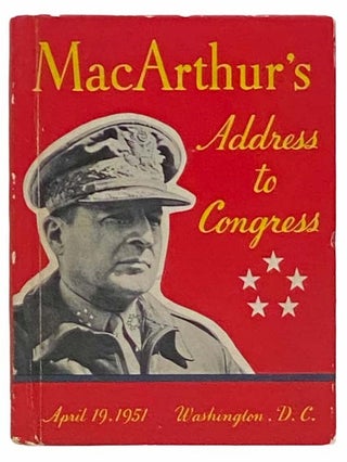 Item #2310204 General of the Army Douglas MacArthur's Address to Congress, April 19, 1951,...