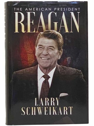 Item #2310217 Reagan: The American President. Larry Schweikart