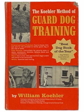 The Koehler Method of Guard Dog Training. William Koehler.