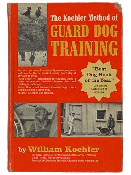 Item #2310237 The Koehler Method of Guard Dog Training. William Koehler.