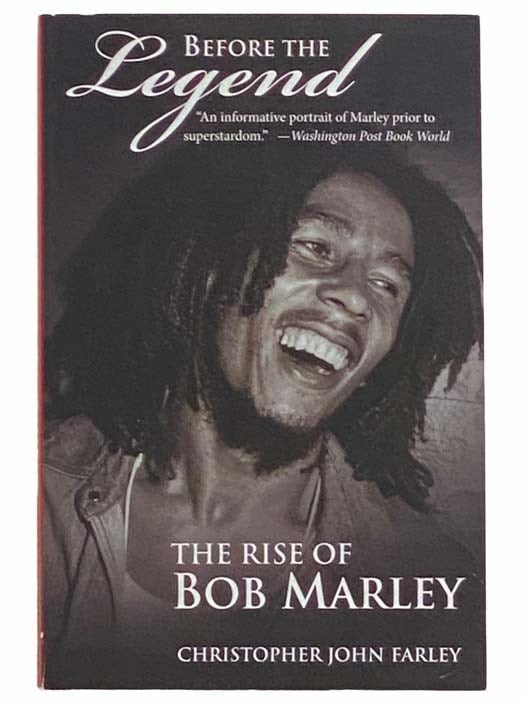 Item #2310321 Before the Legend: The Rise of Bob Marley. Christopher John Farley.