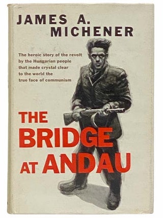 Item #2310481 The Bridge at Andau. James A. Michener