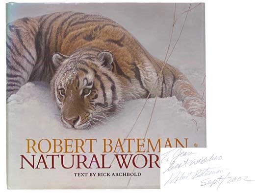 Item #2310703 Robert Bateman: Natural Worlds. Rick Archbold, Robert Bateman.