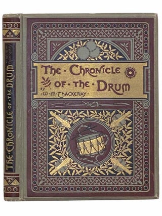 The Chronicle of the Drum. W. M Thackeray, William Makepeace.