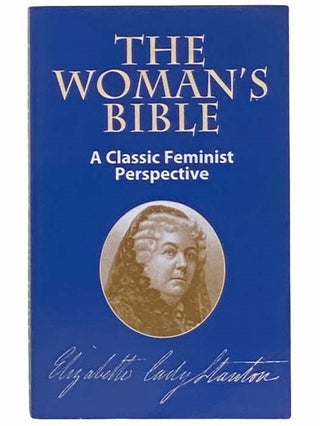 Item #2310770 The Woman's Bible: A Classic Feminist Perspective. Elizabeth Cady Stanton