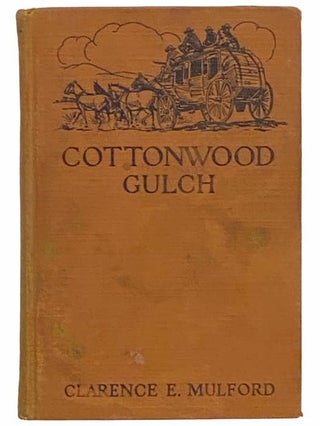 Item #2310774 Cottonwood Gulch. Clarence E. Mulford