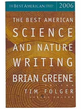 Item #2310787 The Best American Science and Nature Writing 2006. Brian Greene