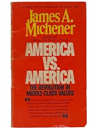 Item #2310874 America vs. America: The Revolution in Middle-Class Values (A Signet Special...